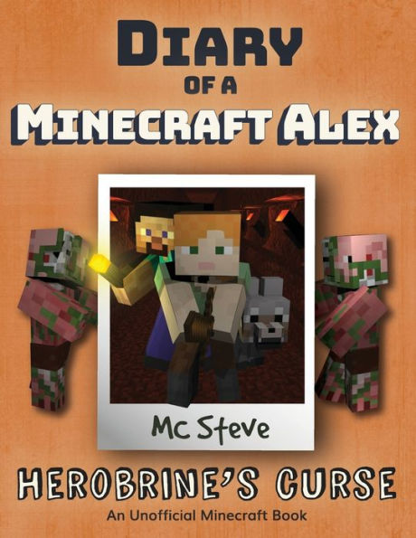 Diary of a Minecraft Alex: Book 1 - Herobrine's Curse (1)