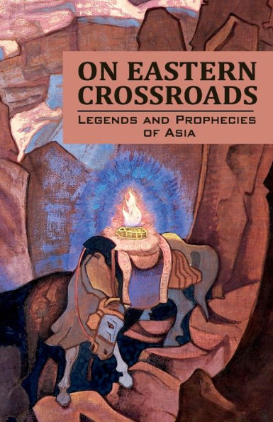 On Eastern Crossroads : Legends And Prophecies Of Asia - 9781946742902