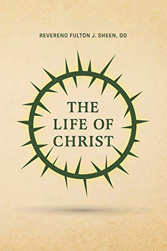 The Life Of Christ - 9781946774989
