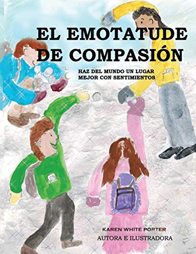 El Emotatude de Compasi??n: Haz del mundo un lugar mejor con sentimientos (Spanish Edition)