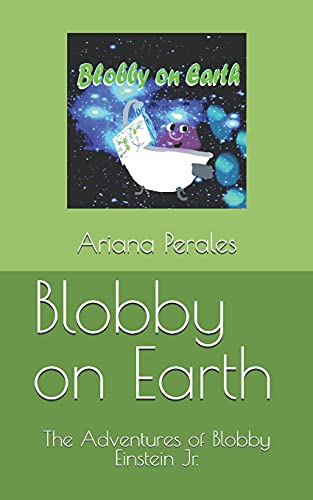 Blobby On Earth: The Adventures Of Blobby Einstein Jr.