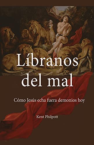 L?ú?¡Branos Del Mal: C?ú??Mo Jes?ú??s Echa Fuera Demonios Hoy (Spanish Edition)