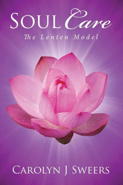 Soul Care : The Lenten Model - 9781946801050