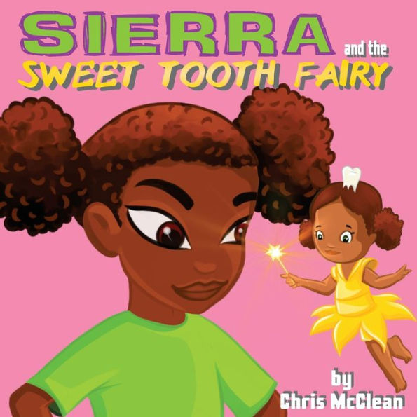 Sierra And The Sweet Tooth Fairy - 9781946897749
