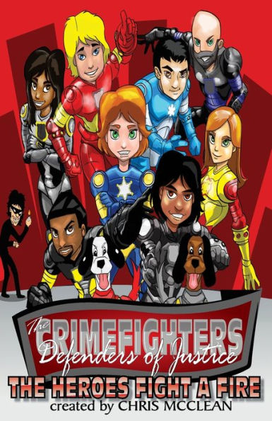 The Crimefighters : The Heroes Fight A Fire - 9781946897961