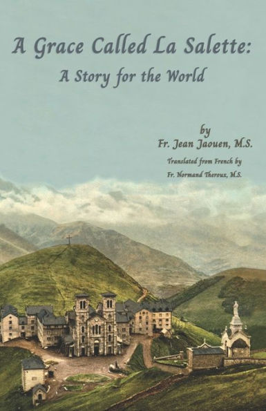 Una gracia llamada La Salette: una historia para el mundo