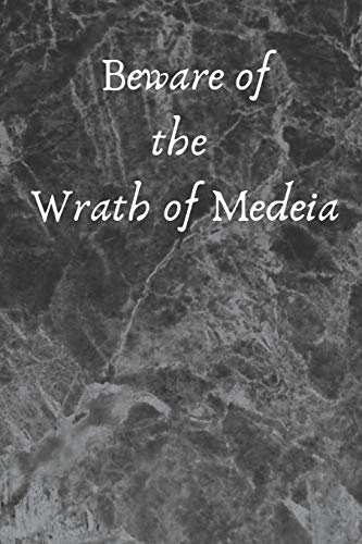 Beware of the Wrath of Medeia - 9781947238527