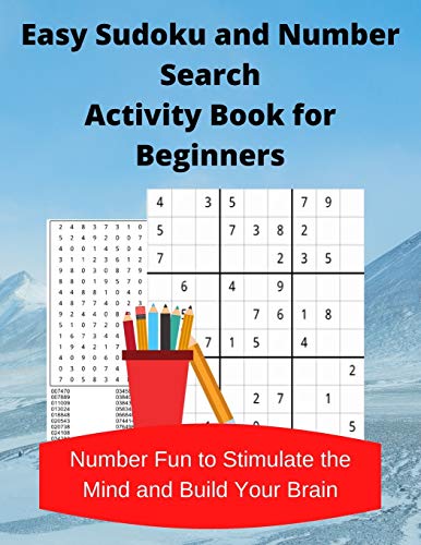 Easy Sudoku and Number Search Activity Book for Beginners : Number Fun to Stimulate the Mind and Build Your Brain