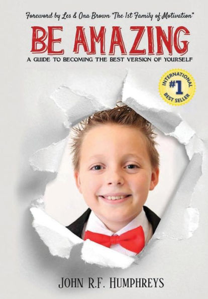 BE AMAZING: A Guide to Becoming the Best Version of Yourself