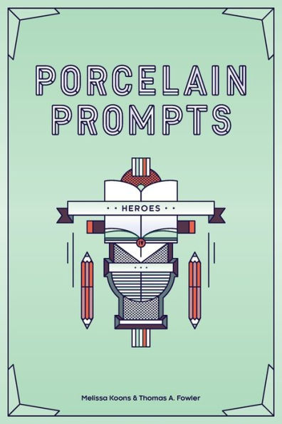 Porcelain Prompts : Heroes