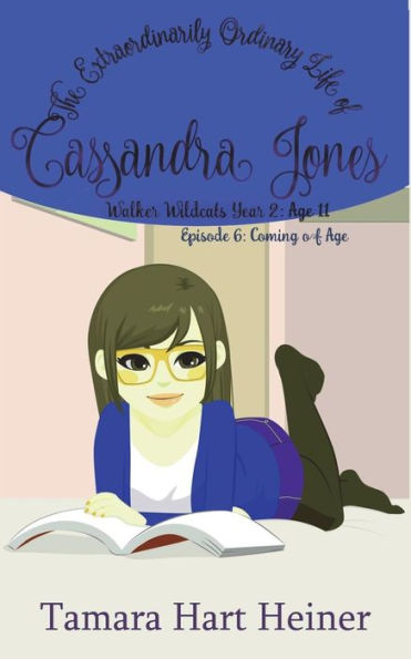 Episode 6: Coming of Age: The Extraordinarily Ordinary Life of Cassandra Jones (Walker Wildcats Year 2: Age 11)