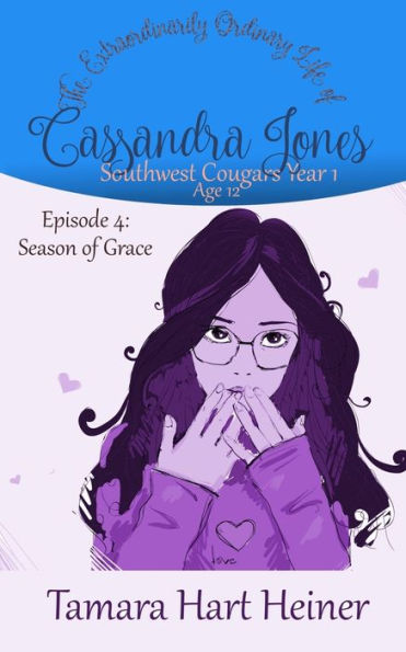 Season Of Grace : The Extraordinarily Ordinary Life Of Cassandra Jones: Episode 4 Southwest Cougars Year 1: Age 12