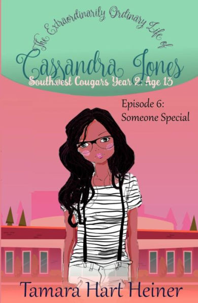 Someone Special : Southwest Cougars Year 2: Age 13: Episode 6 The Extraordinarily Ordinary Life Of Cassandra Jones