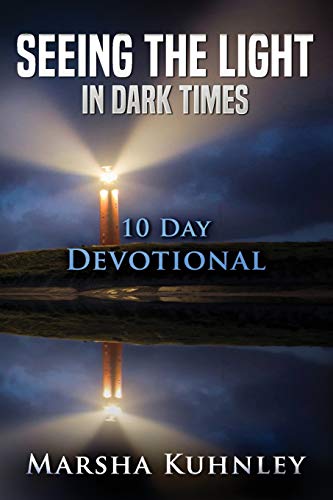 Seeing The Light In Dark Times : 10 Day Devotional