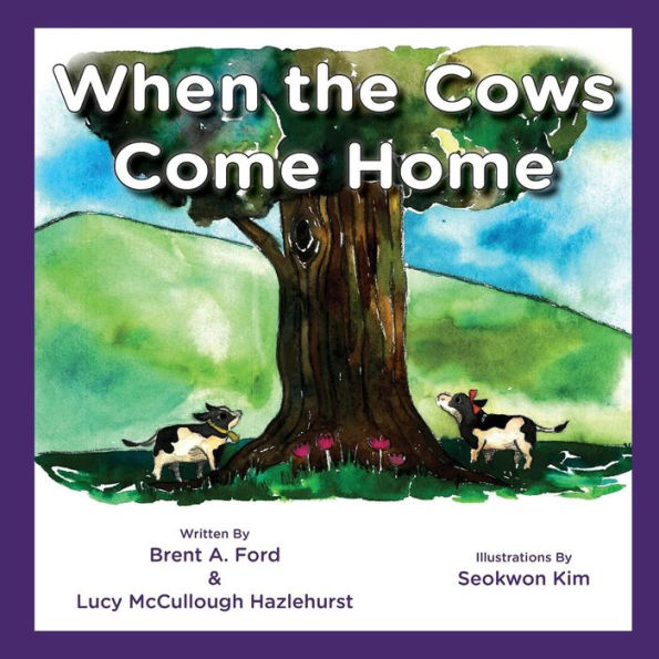 When The Cows Come Home - 9781947348127