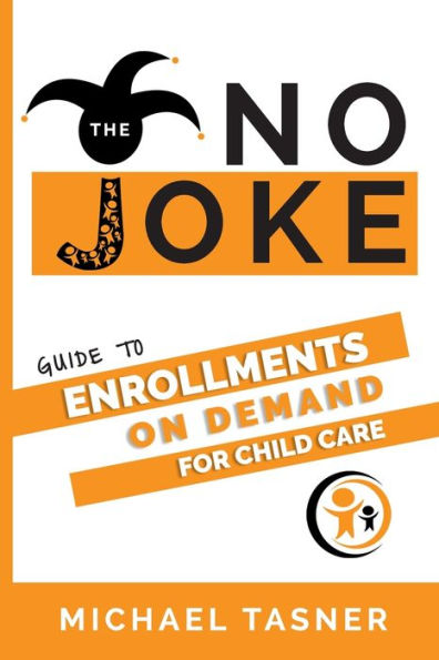 The No Joke Guide To Enrollments On Demand For Child Care Centers