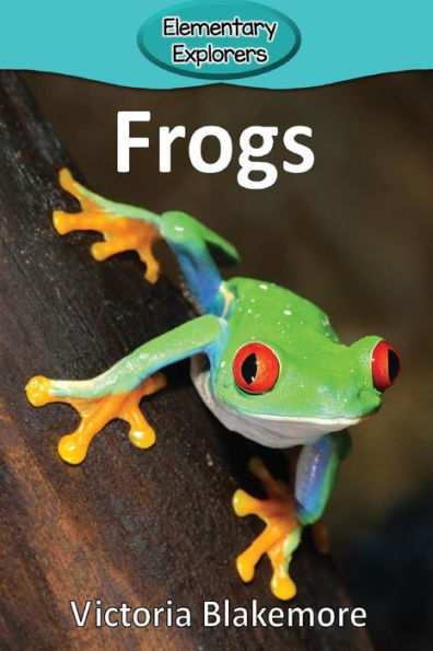 Frogs (53) (Elementary Explorers) - 9781947439863