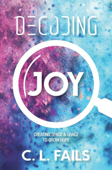 Decoding Joy: Creating Space & Grace to Grow Hope