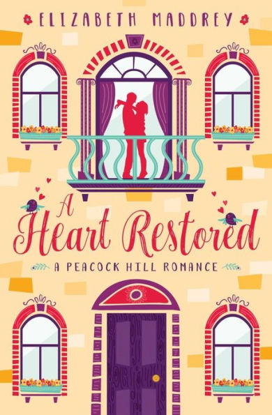 A Heart Restored (Peacock Hill Romance)