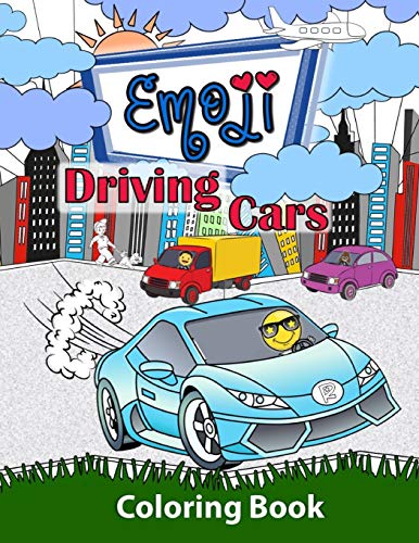 Emoji Driving Cars Coloring Book: Featuring Race Cars, Classic Cars, Sports Cars and Trucks with Fun Emoji Drivers for Boys, Girls and Kids of All Ages