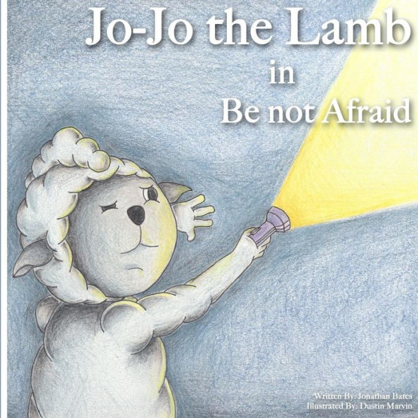 Jo-Jo the Lamb: Be not Afraid - 9781947693005