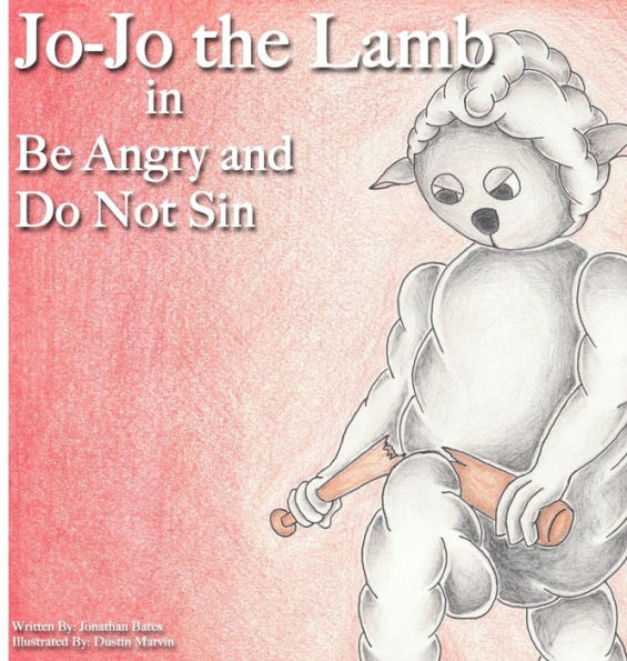Jo-Jo the Lamb: Be Angry and Do Not Sin