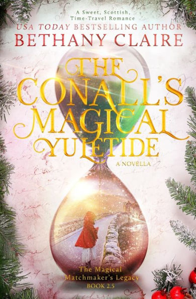 The Conall's Magical Yuletide (A Novella) : A Sweet, Scottish Time-Travel Romance - 9781947731028
