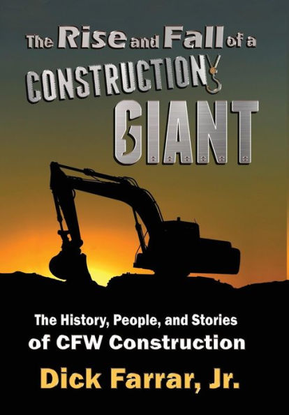 El ascenso y la caída de un gigante de la construcción: la historia, la gente y los relatos de la construcción CFW