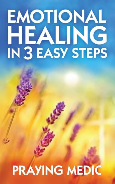 Emotional Healing in 3 Easy Steps - 9781947968035