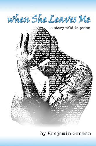 When She Leaves Me : A Story Told in Poems - 9781948120678