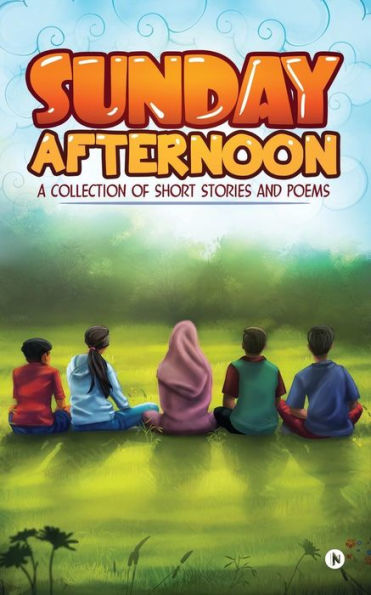 Sunday Afternoon : A Collection Of Short Stories And Poems