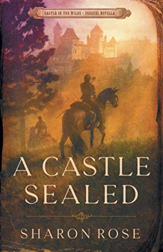 A Castle Sealed : Castle in the Wilde - Prequel Novella