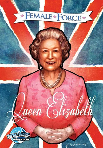 Female Force: Queen of England: Elizabeth II - 9781948216524