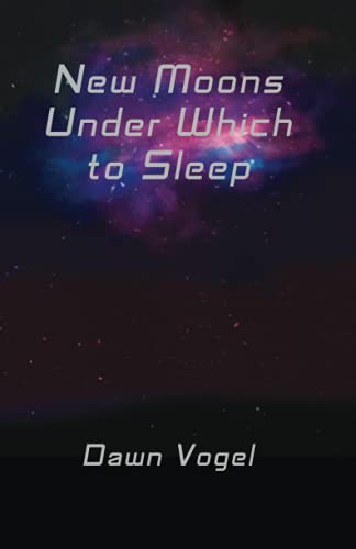New Moons Under Which To Sleep