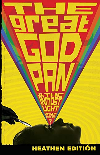 The Great God Pan & the Inmost Light (Heathen Edition)