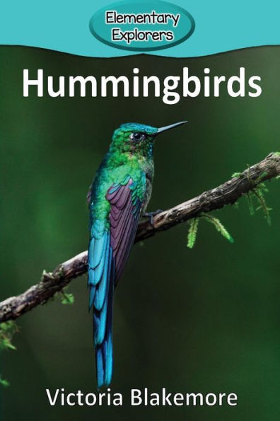 Hummingbirds (84) (Elementary Explorers) - 9781948388481