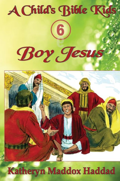 Boy Jesus (A Child's Bible Kids)