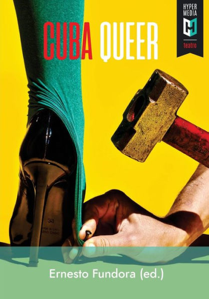 Cuba Queer: 27 textos para el teatro (Spanish Edition)