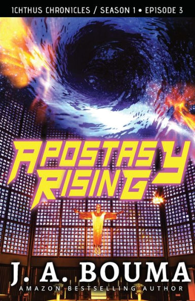 Apostasy Rising Episodio 3: Un thriller de ciencia ficción apocalíptico, distópico y religioso (Crónicas del fin de los tiempos)