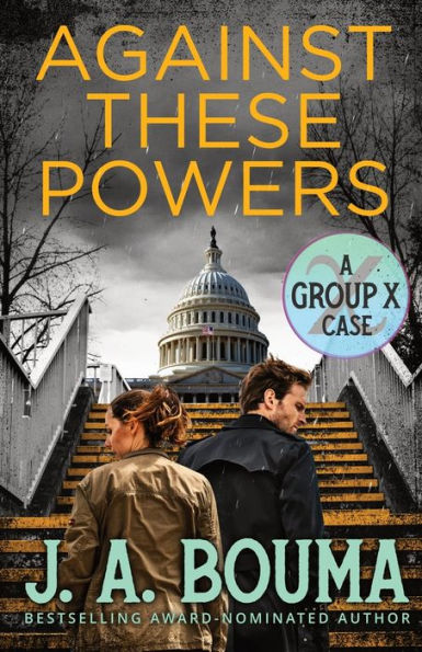 Against These Powers: A Religious Supernatural Suspense Mystery (Group X Cases)