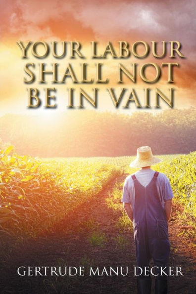 Your Labour Shall Not Be In Vain -