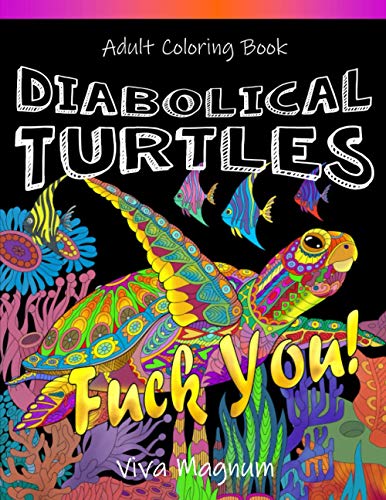 Adult Coloring Book: Diabolical Turtles: Swear Words (Diabolical Turtles Swearing Books) - 9781948674355