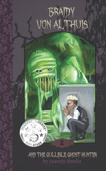 Braidy von Althuis: And the Gullible Ghost Hunter