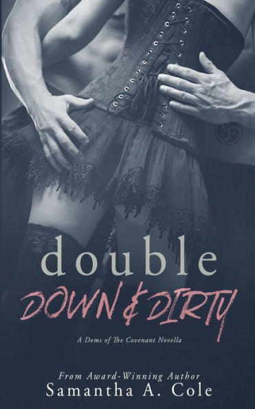 Double Down & Dirty: Doms of The Covenant Book 1