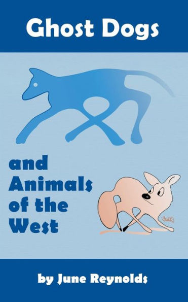 Ghost Dogs and Animals of the West - 9781948864923