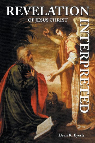 Revelation Of Jesus Christ Interpreted
