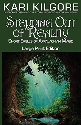 Stepping Out of Reality: Short Spells of Appalachian Magic