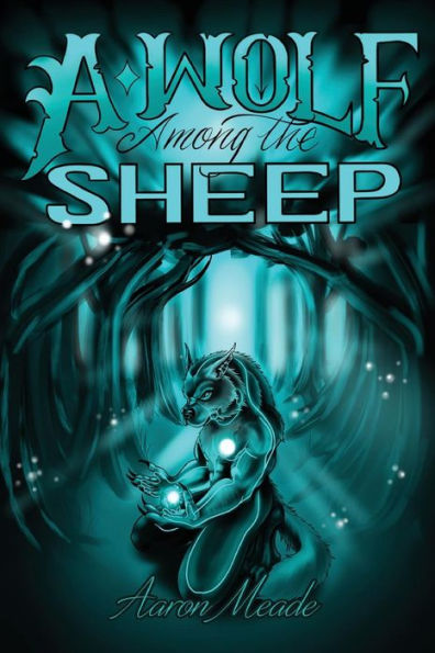 A Wolf Among the Sheep - 9781948928243
