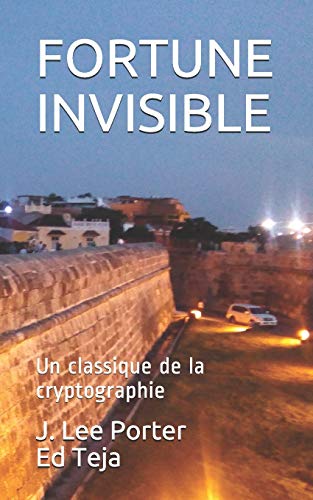 FORTUNE INVISIBLE: Un classique de la cryptographie (French Edition)