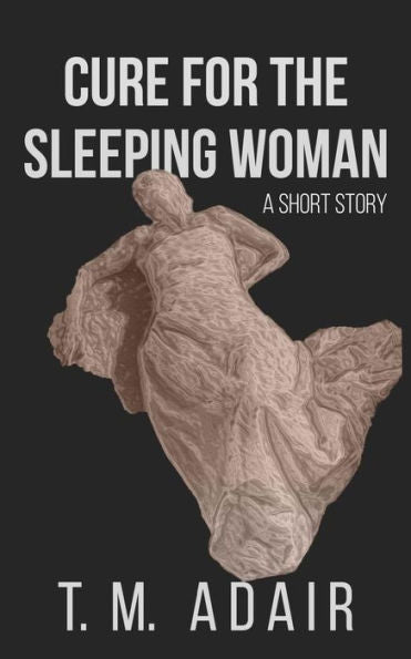 Cure for the Sleeping Woman